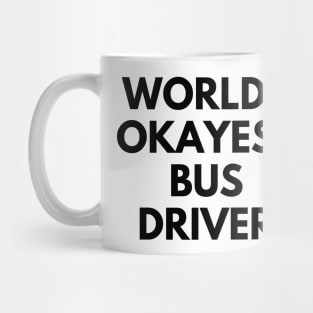 World okayest bus driver Mug